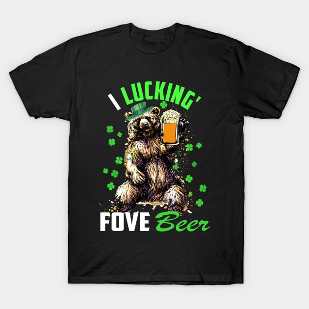 I Luckin' Fove Beer, St Patrick's Day Gift Idea For Beer Lover, St Patrick's Day Quotes T-Shirt by DODG99